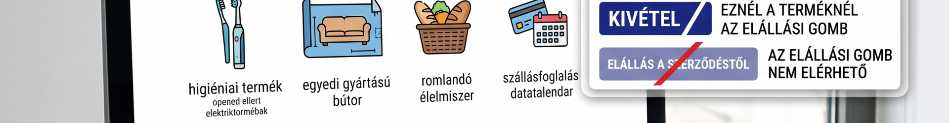 Online Elállási Gomb – és a kivételek ez alól